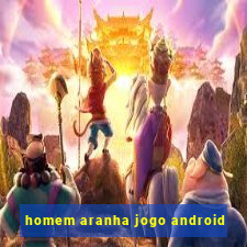 homem aranha jogo android